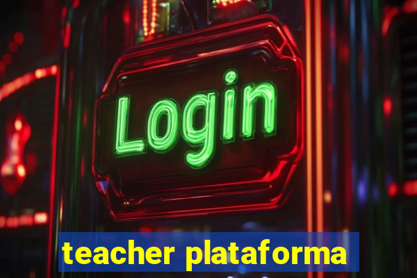 teacher plataforma